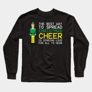 The Best Way To Spread Christmas Cheer Long Sleeve T-Shirt